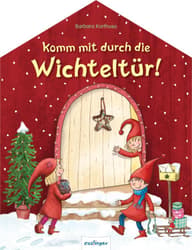 Kinderbuch Komm mit durch die Wichteltür!