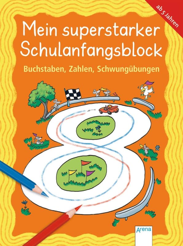 Arena Mein superstarker Schulanfangsblock Buchstaben, Zahlen, Schwungübungen